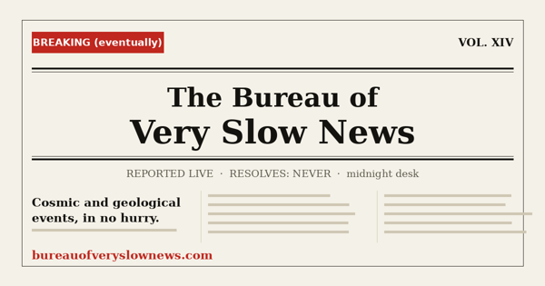The Bureau of Very Slow News — a newspaper masthead